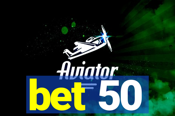 bet 50